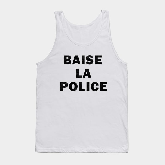 Baise La Police Tank Top by valentinahramov